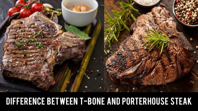 Difference between T-bone and Porterhouse steak Difference between T-bone and Porterhouse steak